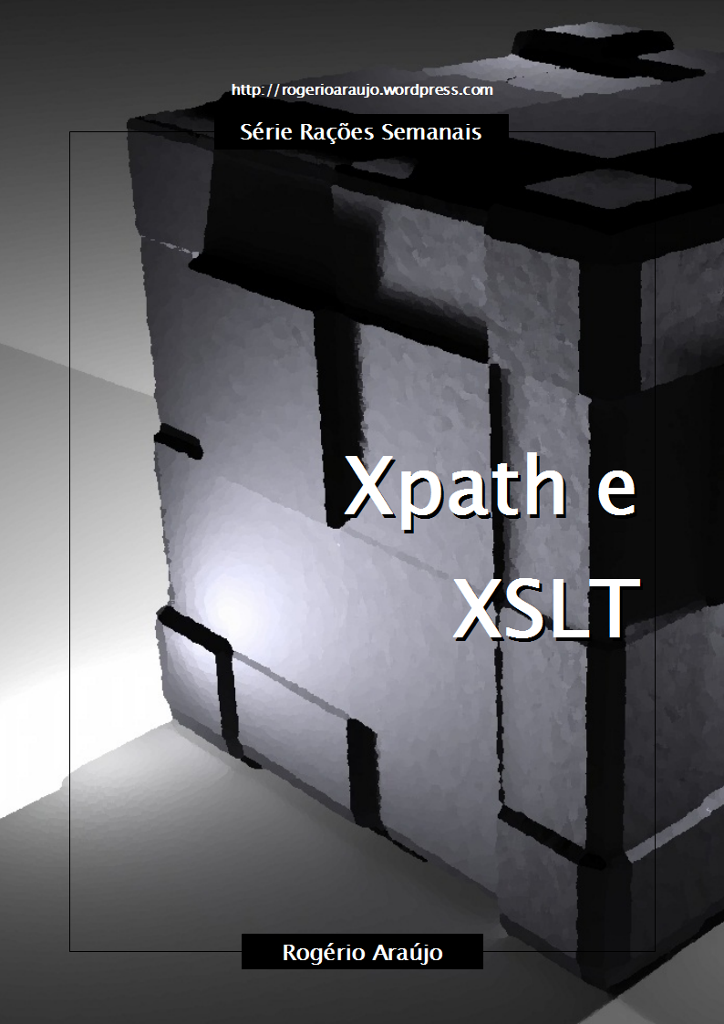 Ração Semanal: XPath e XSLT